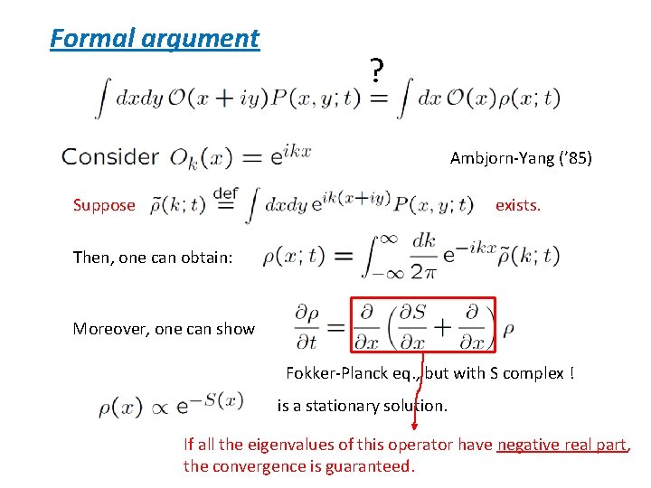 Formal argument ? Ambjorn-Yang (’ 85) Suppose exists. Then, one can obtain: Moreover, one