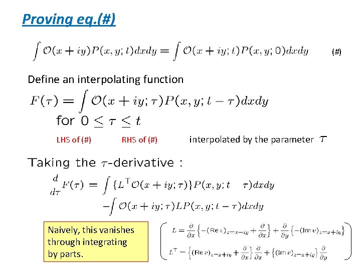 Proving eq. (#) Define an interpolating function LHS of (#) RHS of (#) Naively,