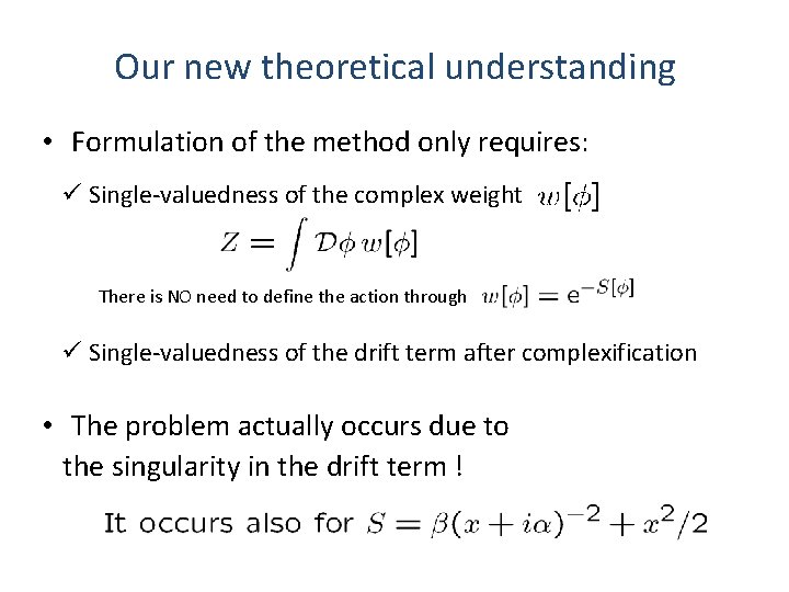 Our new theoretical understanding • Formulation of the method only requires: ü Single-valuedness of