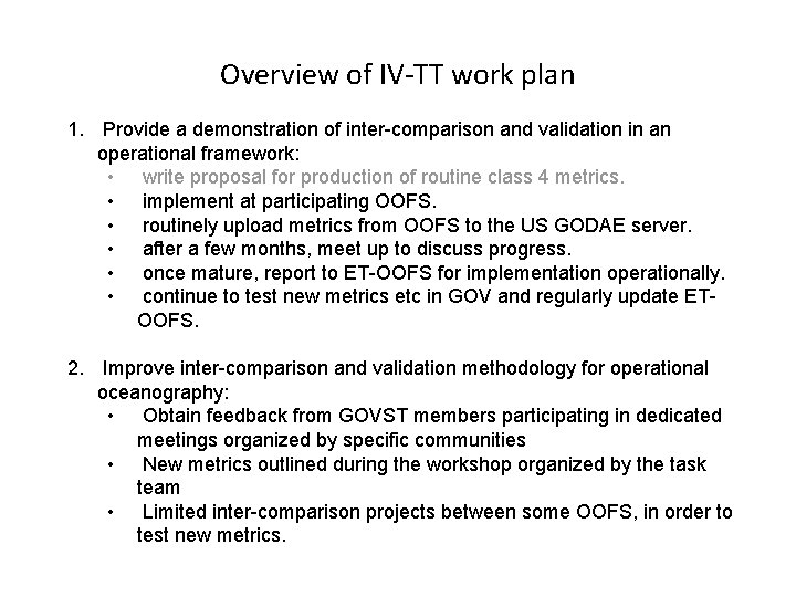 Overview of IV-TT work plan 1. Provide a demonstration of inter-comparison and validation in