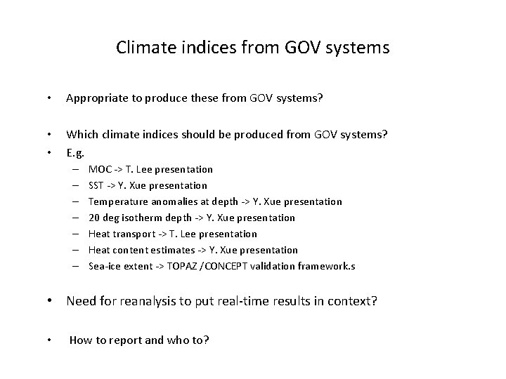 Climate indices from GOV systems • Appropriate to produce these from GOV systems? •