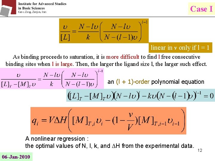 Case I linear in ν only if l = 1 As binding proceeds to