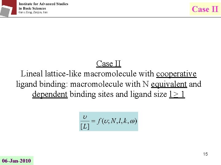 Case II Lineal lattice-like macromolecule with cooperative ligand binding: macromolecule with N equivalent and