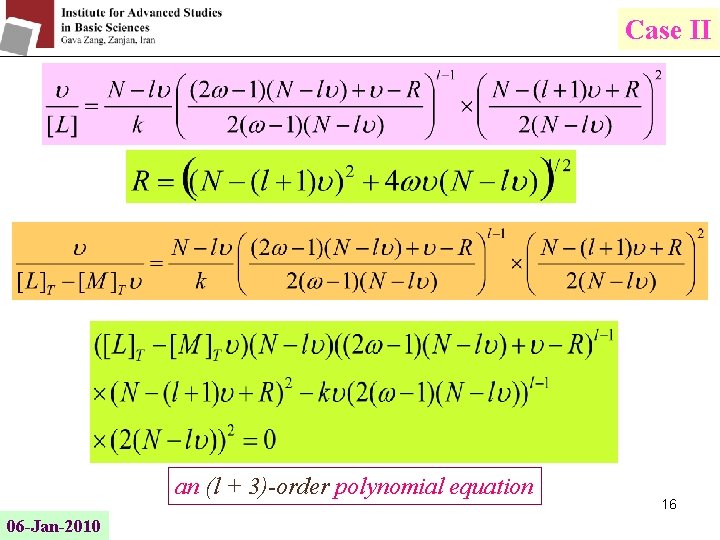 Case II an (l + 3)-order polynomial equation 06 -Jan-2010 16 