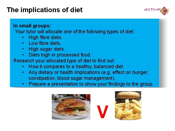 The implications of diet In small groups: Your tutor will allocate one of the