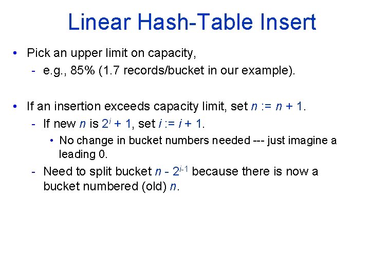 Linear Hash Table Insert • Pick an upper limit on capacity, - e. g.