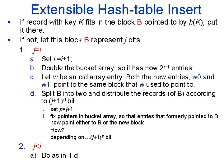 Extensible Hash table Insert • • If record with key K fits in the