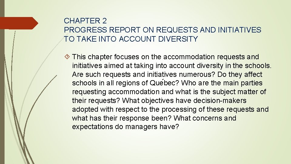 CHAPTER 2 PROGRESS REPORT ON REQUESTS AND INITIATIVES TO TAKE INTO ACCOUNT DIVERSITY This