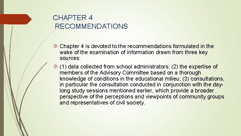 CHAPTER 4 RECOMMENDATIONS Chapter 4 is devoted to the recommendations formulated in the wake