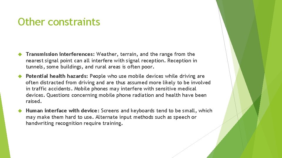 Other constraints Transmission interferences: Weather, terrain, and the range from the nearest signal point