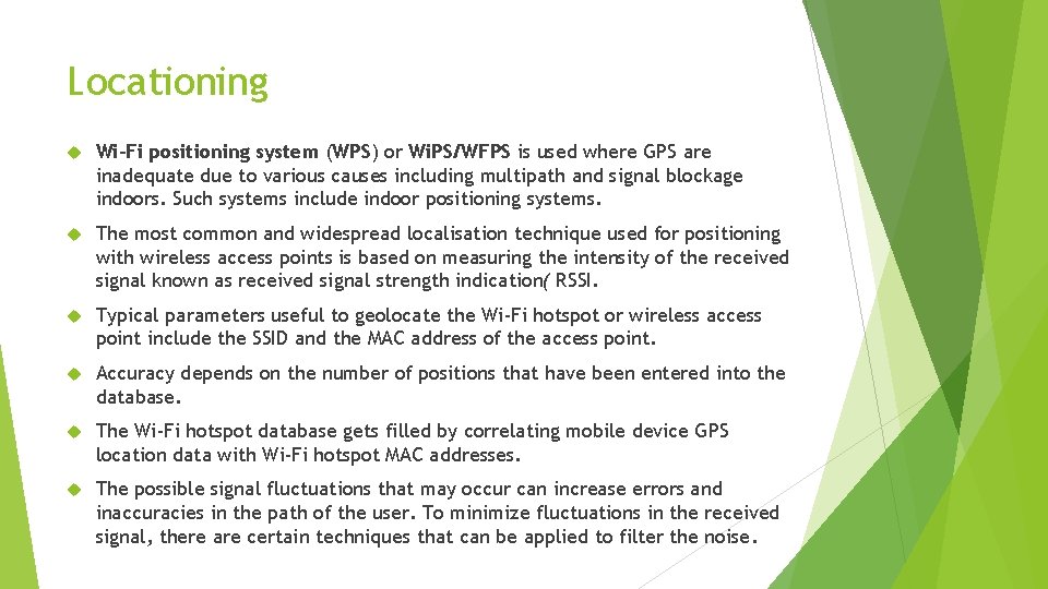 Locationing Wi-Fi positioning system (WPS) or Wi. PS/WFPS is used where GPS are inadequate
