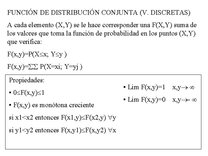 FUNCIÓN DE DISTRIBUCIÓN CONJUNTA (V. DISCRETAS) A cada elemento (X, Y) se le hace