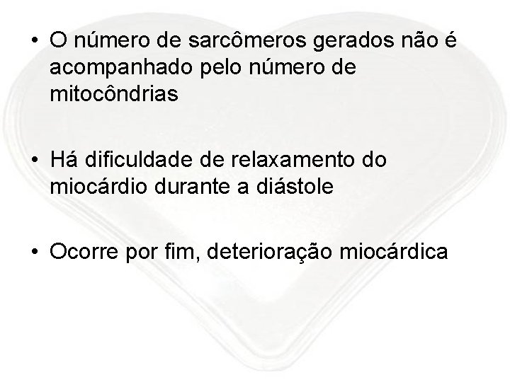  • O número de sarcômeros gerados não é acompanhado pelo número de mitocôndrias
