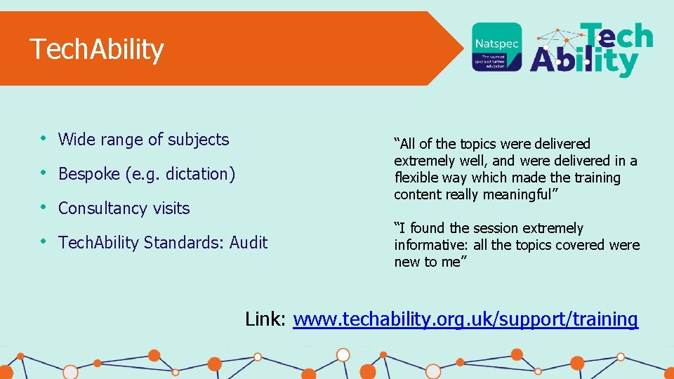 Tech. Ability • Wide range of subjects “All of the topics were delivered extremely