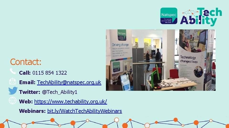 Contact: Call: 0115 854 1322 Email: Tech. Ability@natspec. org. uk Twitter: @Tech_Ability 1 Web: