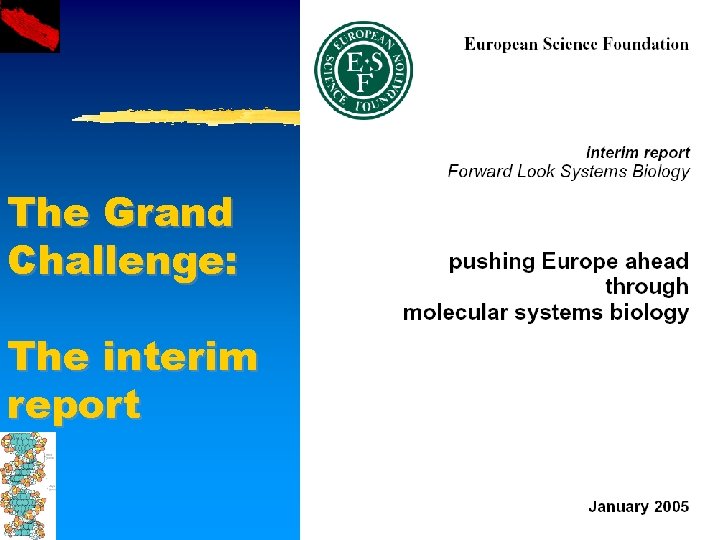 The Grand Challenge: The interim report 
