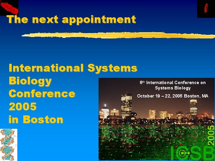 The next appointment International Systems 6 International Conference on Biology Systems Biology Conference October