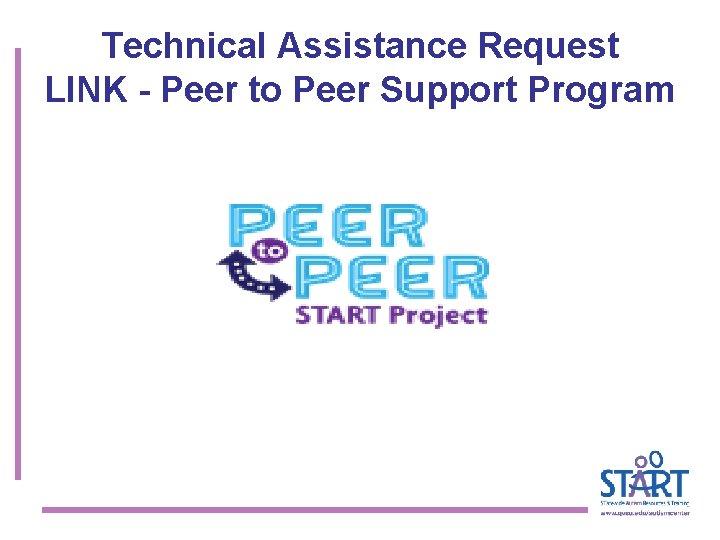 Technical Assistance Request LINK - Peer to Peer Support Program 