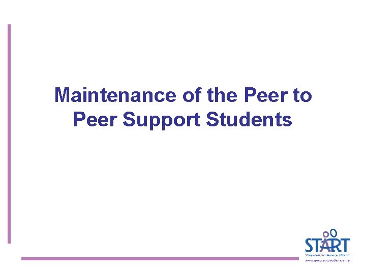 Maintenance of the Peer to Peer Support Students 