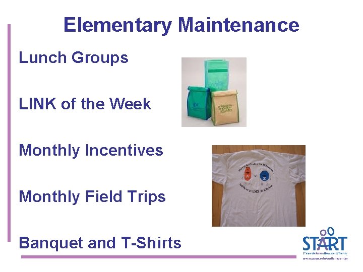 Elementary Maintenance Lunch Groups LINK of the Week Monthly Incentives Monthly Field Trips Banquet