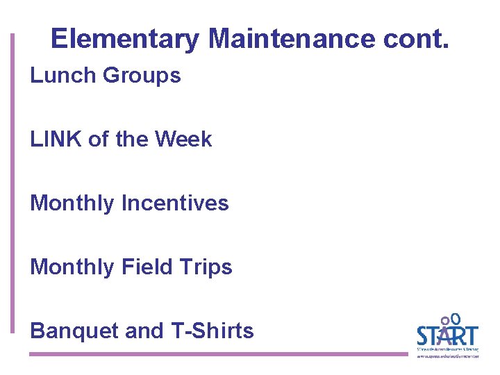 Elementary Maintenance cont. Lunch Groups LINK of the Week Monthly Incentives Monthly Field Trips