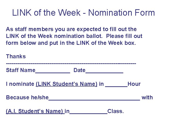 LINK of the Week - Nomination Form As staff members you are expected to