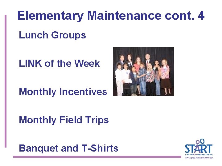 Elementary Maintenance cont. 4 Lunch Groups LINK of the Week Monthly Incentives Monthly Field