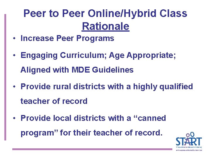 Peer to Peer Online/Hybrid Class Rationale • Increase Peer Programs • Engaging Curriculum; Age