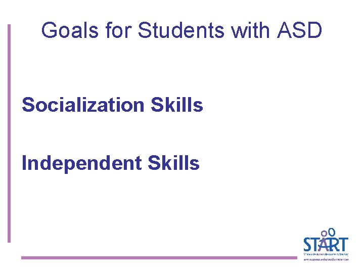 Goals for Students with ASD Socialization Skills Independent Skills 