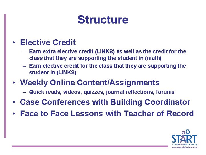 Structure • Elective Credit – Earn extra elective credit (LINKS) as well as the