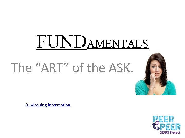FUNDAMENTALS The “ART” of the ASK… Fundraising Information 