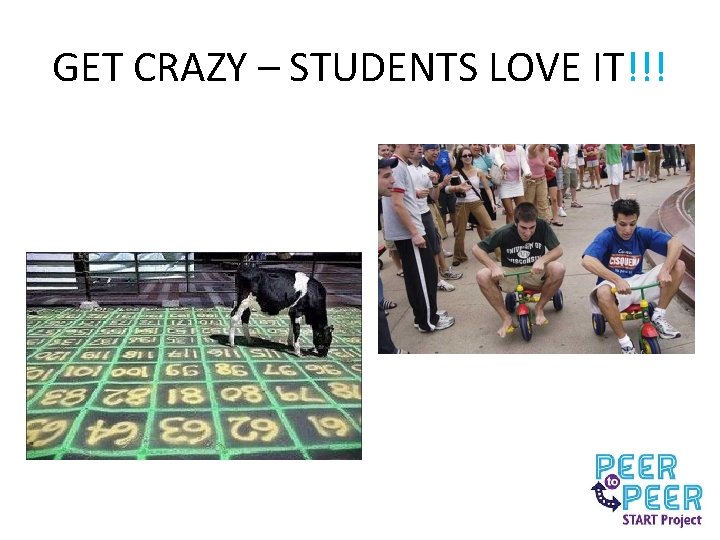 GET CRAZY – STUDENTS LOVE IT!!! 