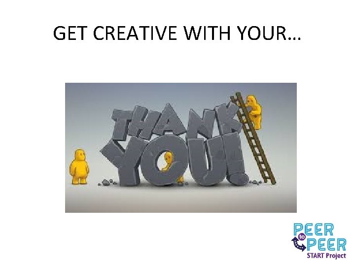 GET CREATIVE WITH YOUR… 