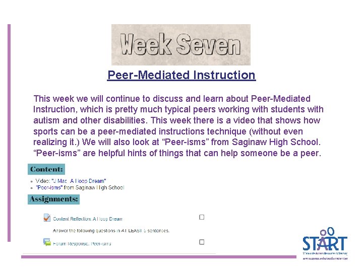 Peer-Mediated Instruction This week we will continue to discuss and learn about Peer-Mediated Instruction,