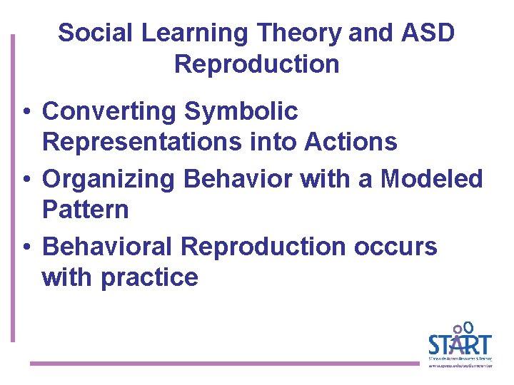 Social Learning Theory and ASD Reproduction • Converting Symbolic Representations into Actions • Organizing