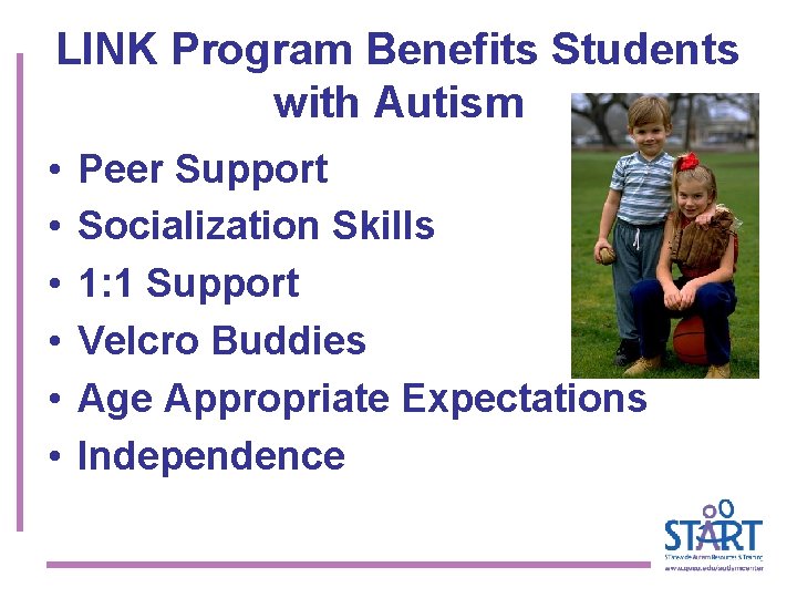 LINK Program Benefits Students with Autism • • • Peer Support Socialization Skills 1: