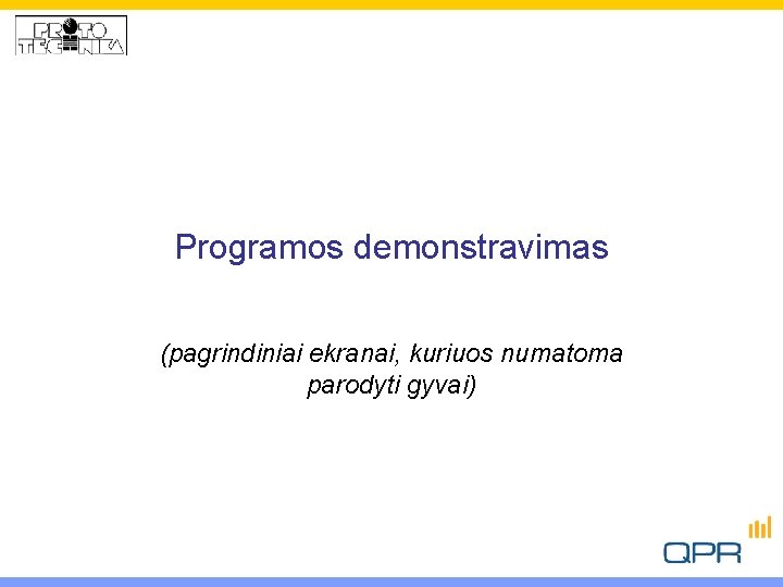Programos demonstravimas (pagrindiniai ekranai, kuriuos numatoma parodyti gyvai) 