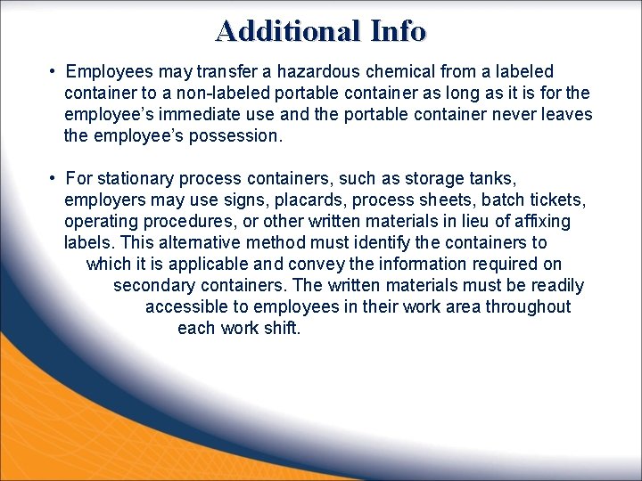 Additional Info • Employees may transfer a hazardous chemical from a labeled container to