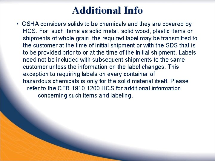 Additional Info • OSHA considers solids to be chemicals and they are covered by