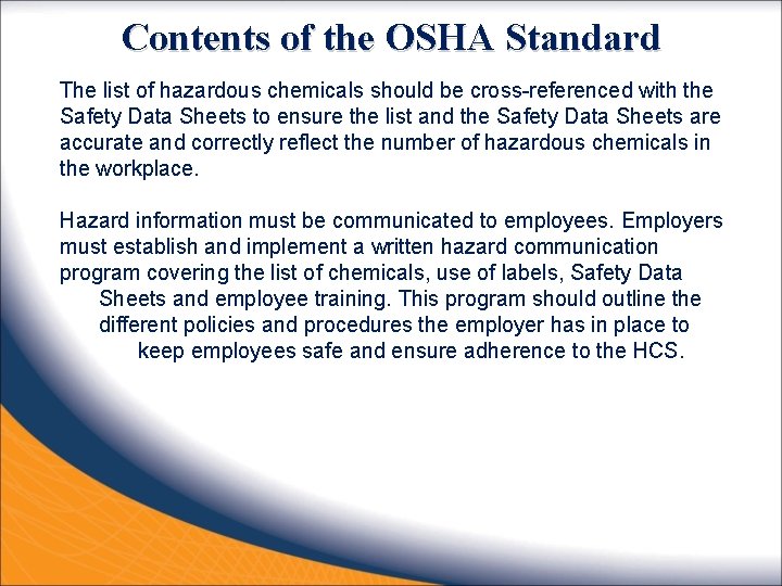 Contents of the OSHA Standard The list of hazardous chemicals should be cross-referenced with