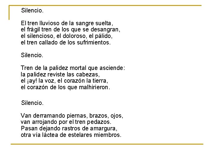 Silencio. El tren lluvioso de la sangre suelta, el frágil tren de los que