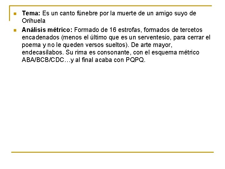 n n Tema: Es un canto fúnebre por la muerte de un amigo suyo