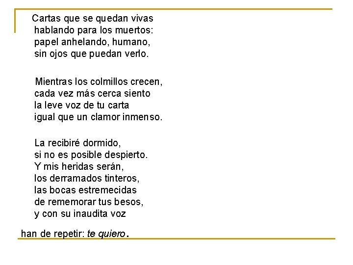 Cartas que se quedan vivas hablando para los muertos: papel anhelando, humano, sin ojos