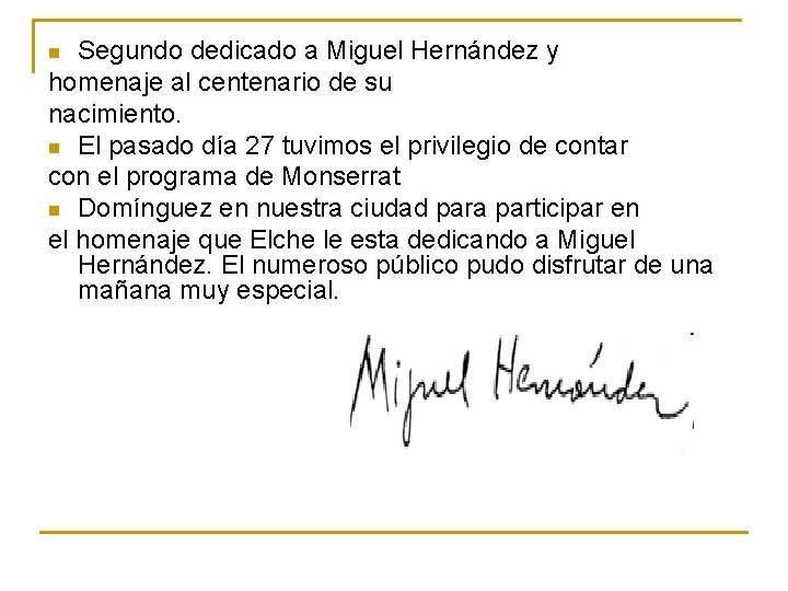 Segundo dedicado a Miguel Hernández y homenaje al centenario de su nacimiento. n El