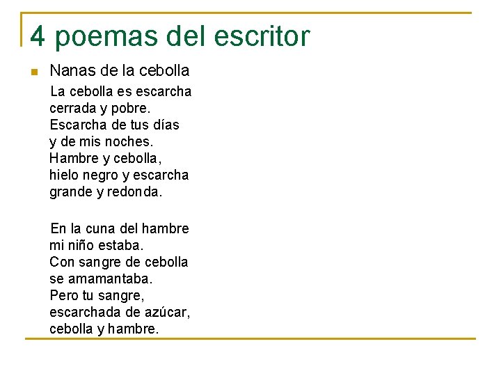 4 poemas del escritor n Nanas de la cebolla La cebolla es escarcha cerrada