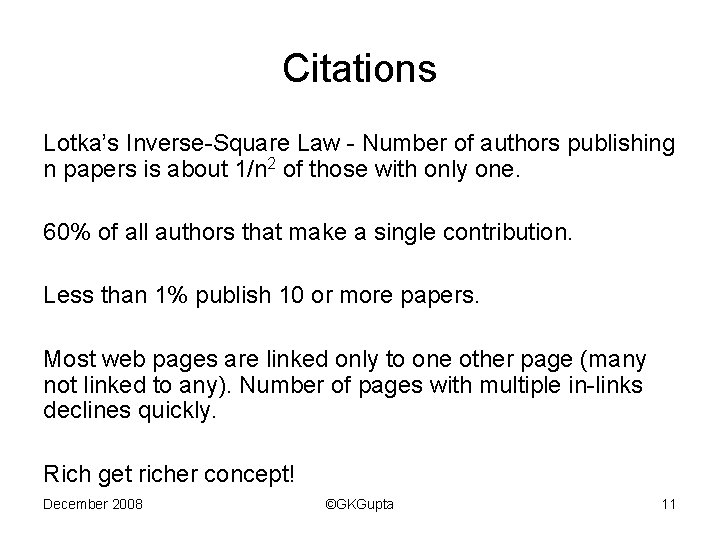 Citations Lotka’s Inverse-Square Law - Number of authors publishing n papers is about 1/n