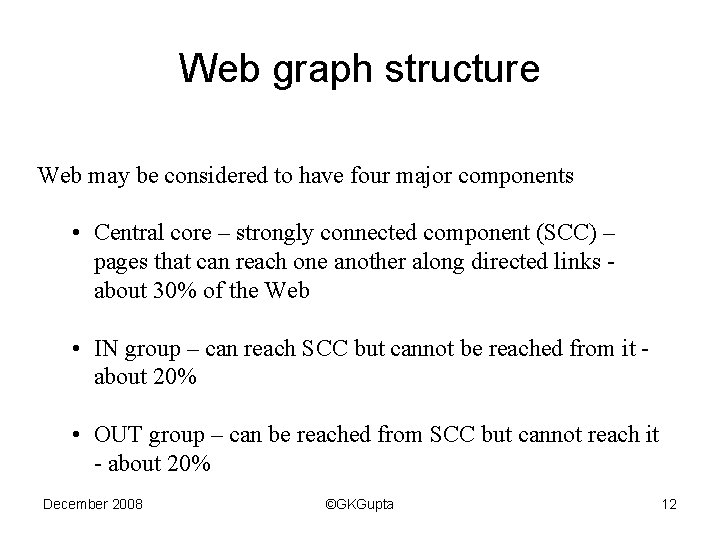 Web graph structure Web may be considered to have four major components • Central