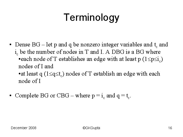 Terminology • Dense BG – let p and q be nonzero integer variables and