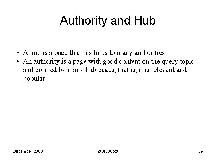 Authority and Hub • A hub is a page that has links to many