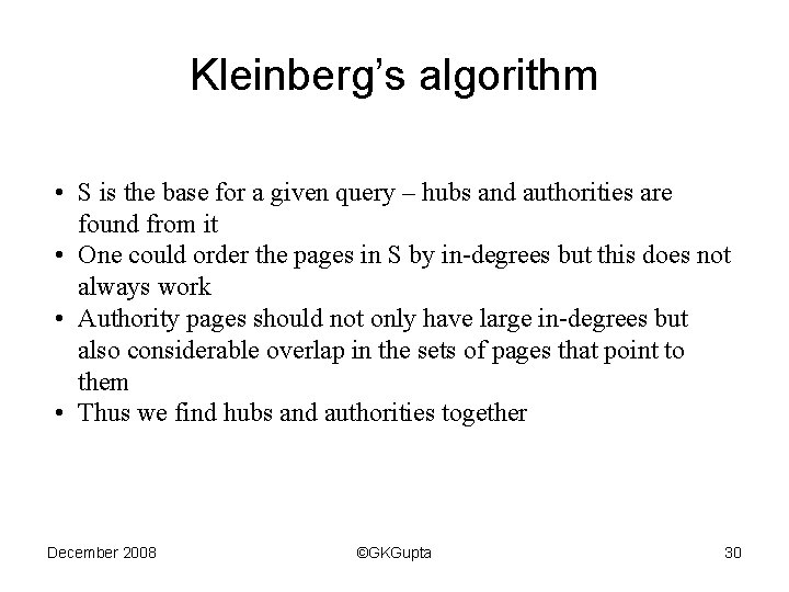 Kleinberg’s algorithm • S is the base for a given query – hubs and